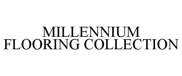  MILLENNIUM FLOORING COLLECTION