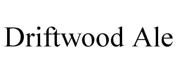 Trademark Logo DRIFTWOOD ALE
