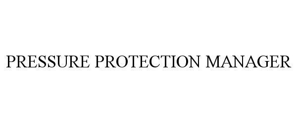 Trademark Logo PRESSURE PROTECTION MANAGER