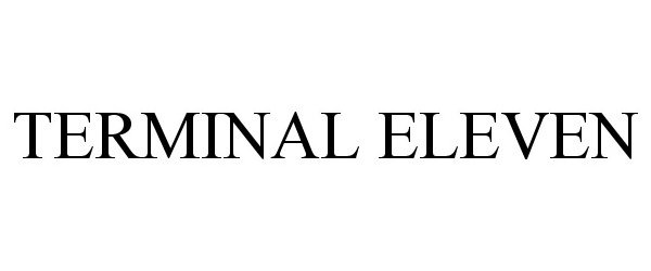Trademark Logo TERMINAL ELEVEN