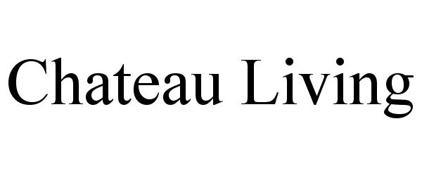 Trademark Logo CHATEAU LIVING