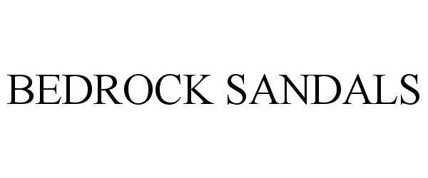 Trademark Logo BEDROCK SANDALS