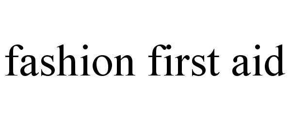Trademark Logo FASHION FIRST AID
