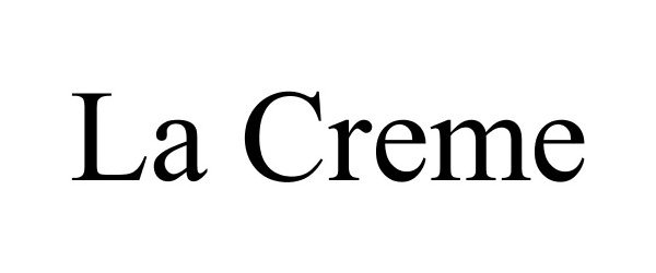 Trademark Logo LA CREME