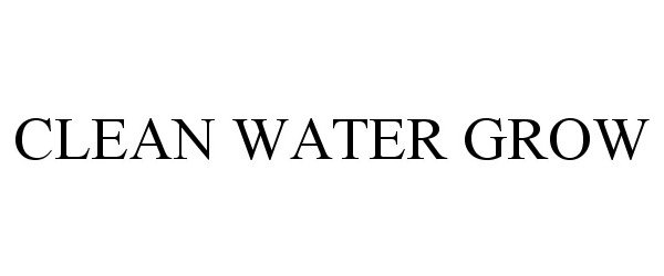  CLEAN WATER GROW