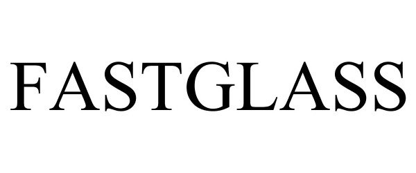 Trademark Logo FASTGLASS
