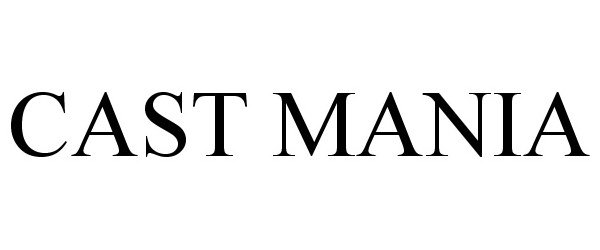 Trademark Logo CAST MANIA