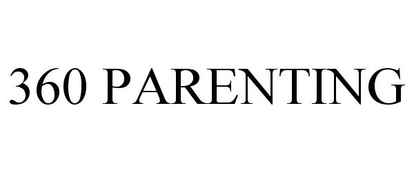 Trademark Logo 360 PARENTING