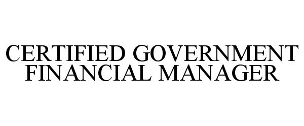  CERTIFIED GOVERNMENT FINANCIAL MANAGER