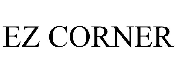 Trademark Logo EZ CORNER