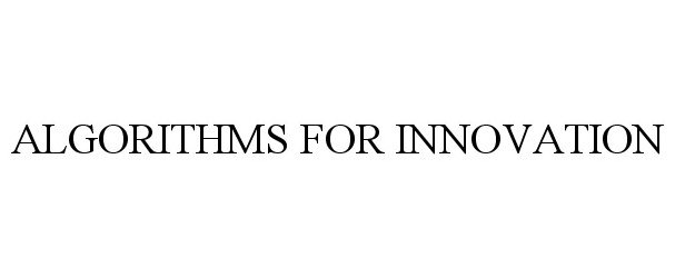 Trademark Logo ALGORITHMS FOR INNOVATION