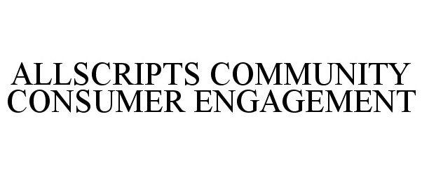Trademark Logo ALLSCRIPTS COMMUNITY CONSUMER ENGAGEMENT