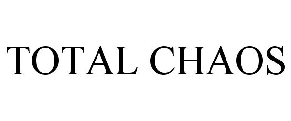 Trademark Logo TOTAL CHAOS