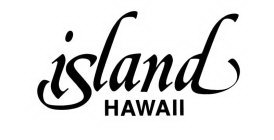 Trademark Logo ISLAND HAWAII