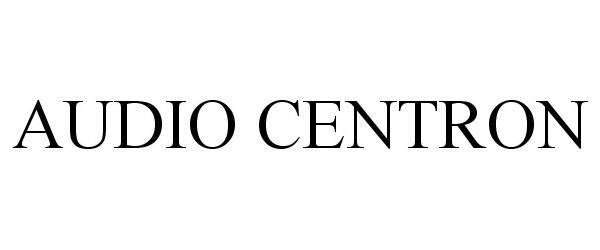 Trademark Logo AUDIO CENTRON