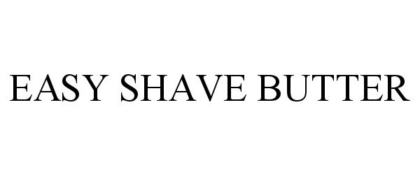  EASY SHAVE BUTTER