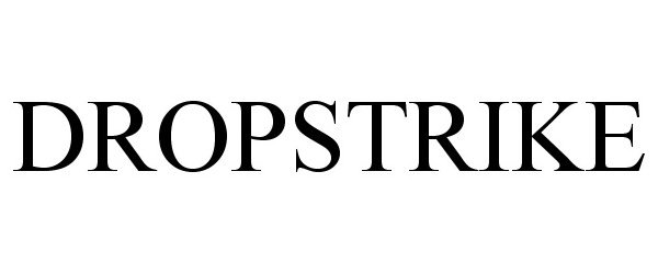 Trademark Logo DROPSTRIKE