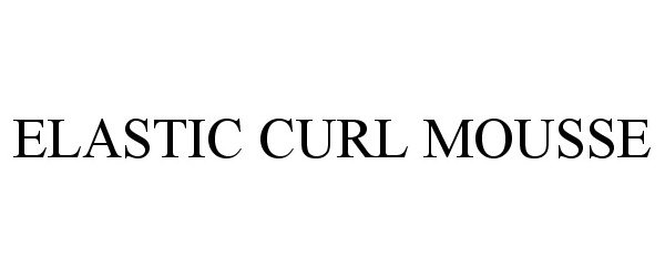 Trademark Logo ELASTIC CURL MOUSSE