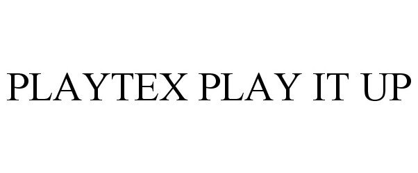 Trademark Logo PLAYTEX PLAY IT UP