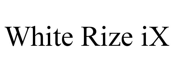 Trademark Logo WHITE RIZE IX