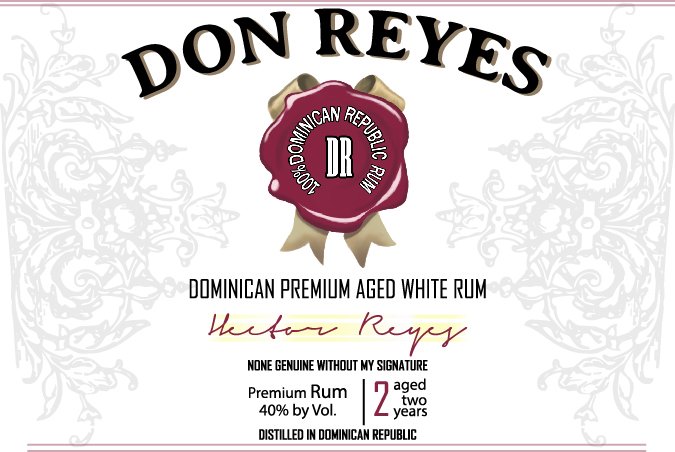  DON REYES 100% DOMINICAN REPUBLIC RUM DR DOMINICAN PREMIUM AGED WHITE RUM HECTOR REYES NONE GENUINE WITHOUT MY SIGNATURE PREMIUM