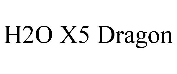 Trademark Logo H2O X5 DRAGON