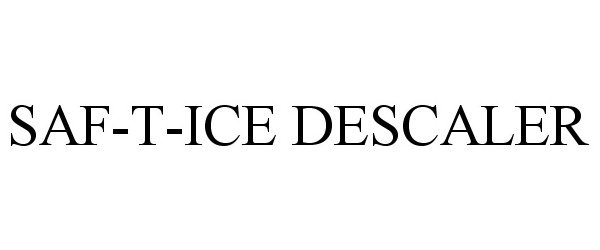 Trademark Logo SAF-T-ICE DESCALER