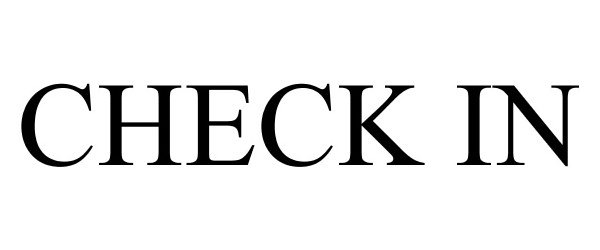 Trademark Logo CHECK IN