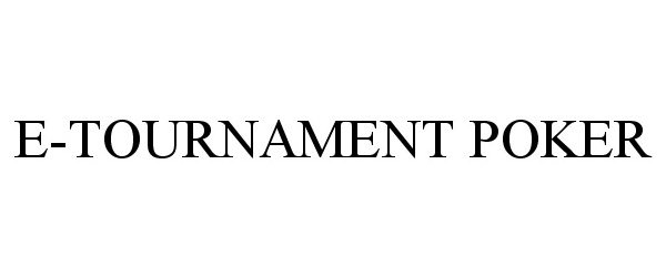 Trademark Logo E-TOURNAMENT POKER