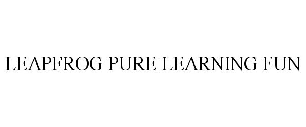 Trademark Logo LEAPFROG PURE LEARNING FUN