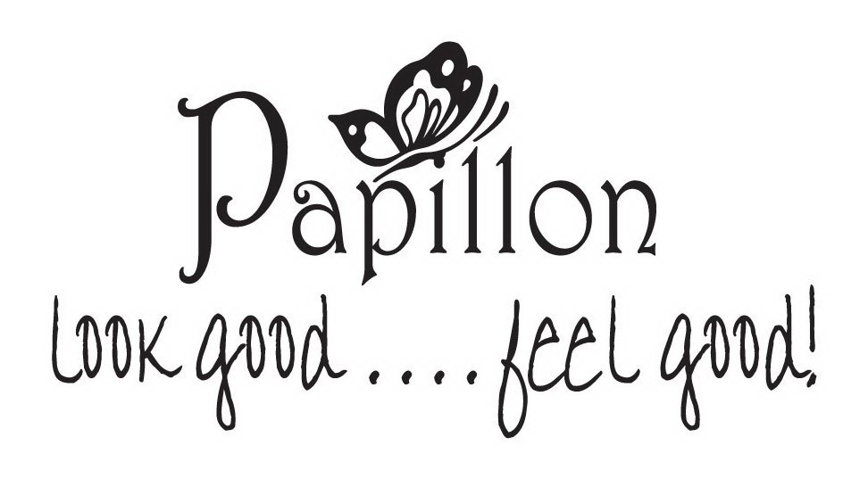 Trademark Logo PAPILLON LOOK GOOD.... FEEL GOOD!