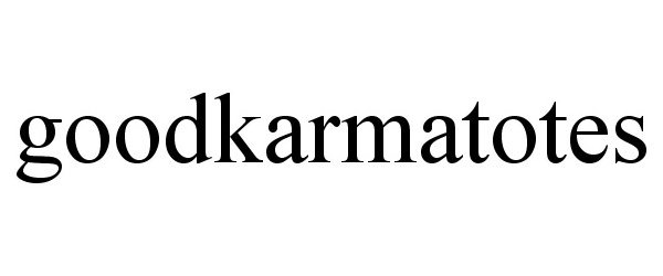 Trademark Logo GOODKARMATOTES