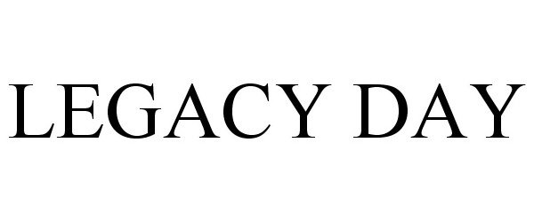  LEGACY DAY