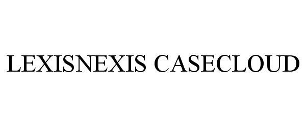  LEXISNEXIS CASECLOUD