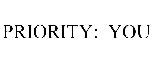 PRIORITY: YOU