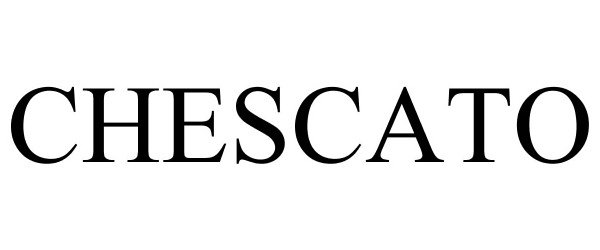 Trademark Logo CHESCATO