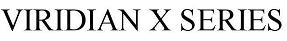 Trademark Logo VIRIDIAN X SERIES