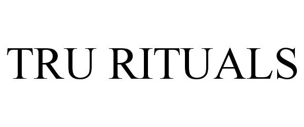 Trademark Logo TRU RITUALS