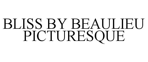 Trademark Logo BLISS BY BEAULIEU PICTURESQUE