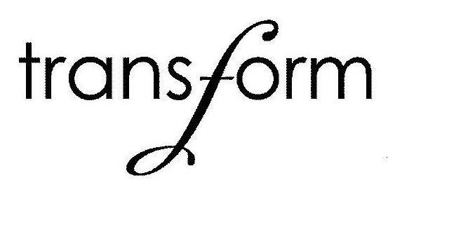 Trademark Logo TRANSFORM