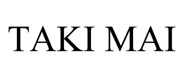 Trademark Logo TAKI MAI