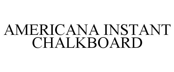 Trademark Logo AMERICANA INSTANT CHALKBOARD