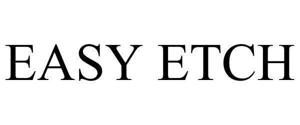 Trademark Logo EASY ETCH