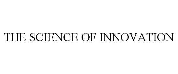  THE SCIENCE OF INNOVATION