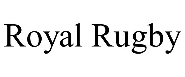 Trademark Logo ROYAL RUGBY