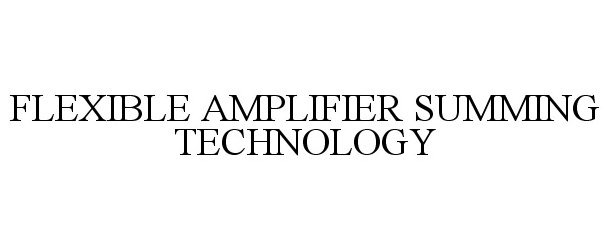  FLEXIBLE AMPLIFIER SUMMING TECHNOLOGY