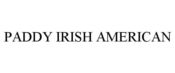 Trademark Logo PADDY IRISH AMERICAN