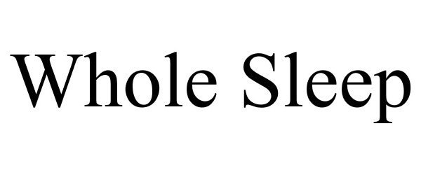 Trademark Logo WHOLE SLEEP