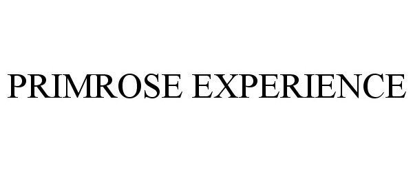 Trademark Logo PRIMROSE EXPERIENCE