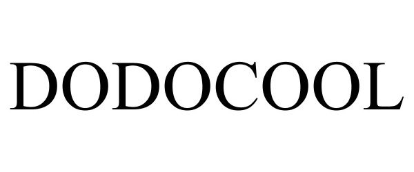 Trademark Logo DODOCOOL